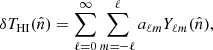 $$ \begin{aligned} \delta T_{\rm HI}(\hat{n}) = \sum _{\ell = 0}^{\infty } \sum _{m = -\ell }^{\ell } a_{\ell m} Y_{\ell m}(\hat{n}), \end{aligned} $$
