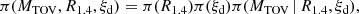 $$ \begin{aligned} \pi (M_{\rm TOV},R_{1.4},\xi _{\rm d})=\pi (R_{1.4})\pi (\xi _{\rm d})\pi (M_{\rm TOV}\,|\,R_{1.4},\xi _{\rm d}), \end{aligned} $$
