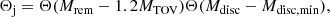 $$ \begin{aligned} \Theta _{\rm j}=\Theta (M_{\rm rem}-1.2M_{\rm TOV})\Theta (M_{\rm disc}-M_{\rm disc,min}), \end{aligned} $$