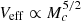 $ V_{\rm eff}\propto M_c^{5/2} $