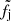 $ \tilde f_{\mathrm{j}} $