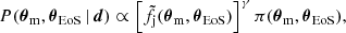 $$ \begin{aligned} P({\boldsymbol{\theta }}_{\rm m},{\boldsymbol{\theta }}_{\rm EoS}\,|\,\boldsymbol{d}) \propto \left[ \tilde{f}_{\rm j}({\boldsymbol{\theta }}_{\rm m},{\boldsymbol{\theta }}_{\rm EoS})\right]^\gamma \pi ({\boldsymbol{\theta }}_{\rm m},{\boldsymbol{\theta }}_{\rm EoS}), \end{aligned} $$