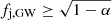 $ f_{\mathrm{j,GW}}\geq \sqrt{1-\alpha} $