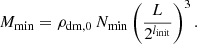 $$ \begin{aligned} M_{\mathrm{min}} = \rho _{\mathrm{dm,0}}\,N_{\mathrm{min}}\left(\frac{L}{2^{l_{\mathrm{init}}}}\right)^3. \end{aligned} $$