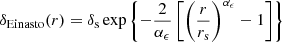 $$ \begin{aligned} \delta _{\mathrm{Einasto}}(r) = \delta _{\rm s}\exp \left\{ -\frac{2}{\alpha _{\epsilon }}\left[\left(\frac{r}{r_{\rm s}}\right)^{\alpha _{\epsilon }} - 1\right]\right\} \end{aligned} $$