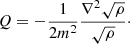 $$ \begin{aligned} Q = -\frac{1}{2m^2}\frac{\nabla ^2 \sqrt{\rho }}{\sqrt{\rho }}\cdot \end{aligned} $$