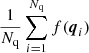$ \frac{1}{{{{N_{\text{q}}}}}} \sum_{i=1}^{{{N_{\text{q}}}}}f({\boldsymbol{q}}_i) $