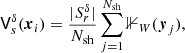 $$ \begin{aligned} \mathsf{V }_s^{\delta }({\boldsymbol{x}}_i)&= \frac{|S_r^{\delta }|}{{{N_{\mathrm{sh}}}}} \sum _{j=1}^{{{N_{\mathrm{sh}}}}}{\mathbb{1} }_{W}({\boldsymbol{y}}_j), \end{aligned} $$