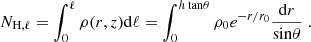 $$ \begin{aligned} N_{\mathrm{H},\ell } = \int _0^{\ell } \rho (r,z)\mathrm{d}\ell = \int _0^{h\,\mathrm{tan}\theta } \rho _0 e^{-r/r_0}\frac{\mathrm{d}r}{\mathrm{sin}\theta } \; . \end{aligned} $$