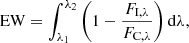 $$ \begin{aligned} \mathrm{EW} = \int _{\lambda _1}^{\lambda _2}\left(1-\frac{F_{\rm I,\lambda }}{F_{\rm C,\lambda }}\right)\mathrm{d}\lambda , \end{aligned} $$