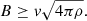 $$ \begin{aligned} B \ge v \sqrt{4\pi \rho }. \end{aligned} $$