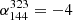 $ \alpha_{144}^{323}=-4 $
