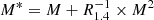 $ M^{*} = M+R_{1.4}^{-1} \times M^{2} $