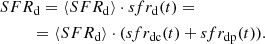$$ \begin{aligned}&SFR_\mathrm{d} = \langle SFR_\mathrm{d} \rangle \cdot sfr_\mathrm{d} (t) = \nonumber \\&\qquad \ \,= \langle SFR_\mathrm{d} \rangle \cdot (sfr_\mathrm{dc} (t) + sfr_\mathrm{dp} (t)). \end{aligned} $$