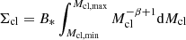 $ \Sigma_{\mathrm{cl}} = B_{*} \int_{M_{\mathrm{cl,min}}}^{M_{\mathrm{cl,max}}} M_{\mathrm{cl}}^{-\beta+1} \mathrm{d}M_{\mathrm{cl}} $