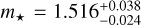 ${m_ \star } = 1.516_{ - 0.024}^{ + 0.038}$