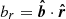 $ b_r = \boldsymbol{\hat{b}} \cdot \boldsymbol{\hat{r}} $