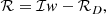 $$ \begin{aligned} \mathcal{R} = \mathcal{I} { w} - \mathcal{R} _D, \end{aligned} $$