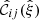 $ {\hat{\mathcal{C}}}_{ij}({\hat\xi}) $