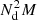 $ N_{\rm d}^2M $