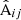 $ {\hat{\text{A}}}_{ij} $