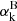 $ \alpha^{\mathrm{B}}_{\mathrm{k}} $