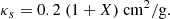 $$ \begin{aligned} \kappa _s = 0.2\ (1+X)\ \mathrm{cm}^2/\mathrm{g}. \end{aligned} $$