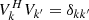 $ V^{H}_{k} V_{k^\prime} = \delta_{k k^\prime} $