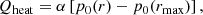 $$ \begin{aligned} Q_{\mathrm{heat}} = \alpha \left[p_0(r)-p_0(r_{\mathrm{max}})\right], \end{aligned} $$