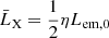 $ \bar{L}_{\mathrm{X}} = \frac{1}{2}\eta L_{\mathrm{em,0}} $