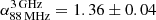 $ \alpha_{\mathrm{88\, MHz}}^{\mathrm{3\, GHz}} = 1.36 \pm 0.04 $