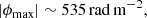 $$ \begin{aligned} |\phi _\text{max}|&\sim 535 \, \mathrm {rad\,m}^{-2} ,\end{aligned} $$