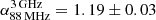 $ \alpha_{\mathrm{88\, MHz}}^{\mathrm{3 \,GHz}} = 1.19 \pm 0.03 $