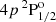 $ 4p \, ^2 \mathrm{P}^{\mathrm{o}}_{1/2} $