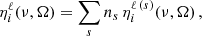 $$ \begin{aligned}&\eta ^\ell _i(\nu ,\mathbf {\Omega} ) = \sum _s n_s \, \eta _i^{\ell \,(s)}(\nu ,\mathbf {\Omega} ) \, , \end{aligned} $$