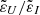 $ \tilde{\varepsilon}_U/\tilde{\varepsilon}_I $