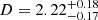 $ D = 2.22^{+0.18}_{-0.17} $