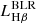 $ L^{\mathrm{BLR}}_{\mathrm{H\beta}} $