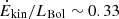 $ \dot{E}_{\mathrm{kin}}/L_{\mathrm{Bol}} \sim 0.33 $
