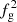 $ f_{\rm g}^2 $