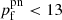 $ p_{\mathrm{f}}^{\mathrm{pn}} < 13 $