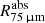 $ R^{\mathrm{abs}}_{\mathrm{75\,{\upmu}m}} $