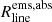 $ R^{\mathrm{ems,abs}}_{\mathrm{line}} $