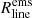 $ R^{\mathrm{ems}}_{\mathrm{line}} $