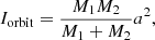 $$ \begin{aligned} I_{\rm orbit} = \dfrac{M_{1}M_{2}}{M_{1}+M_{2}} a^2, \end{aligned} $$