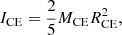 $$ \begin{aligned} I_{\rm CE} = \dfrac{2}{5}M_{\rm CE} R_{\rm CE}^{2}, \end{aligned} $$