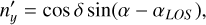 ${n'_y} = \cos \delta \sin \left( {\alpha - {\alpha _{LOS}}} \right),$