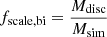 $$ \begin{aligned} f_{\rm scale,bi} = \frac{M_{\rm disc}}{M_{\rm sim}} \end{aligned} $$
