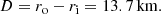$$ \begin{aligned} D = r_{\rm o} - r_{\rm i} = {13.7}\,\mathrm{km}. \end{aligned} $$