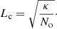 $$ \begin{aligned} L_{\rm c} = \sqrt{\frac{\kappa }{N_{\rm o}}}\cdot \end{aligned} $$